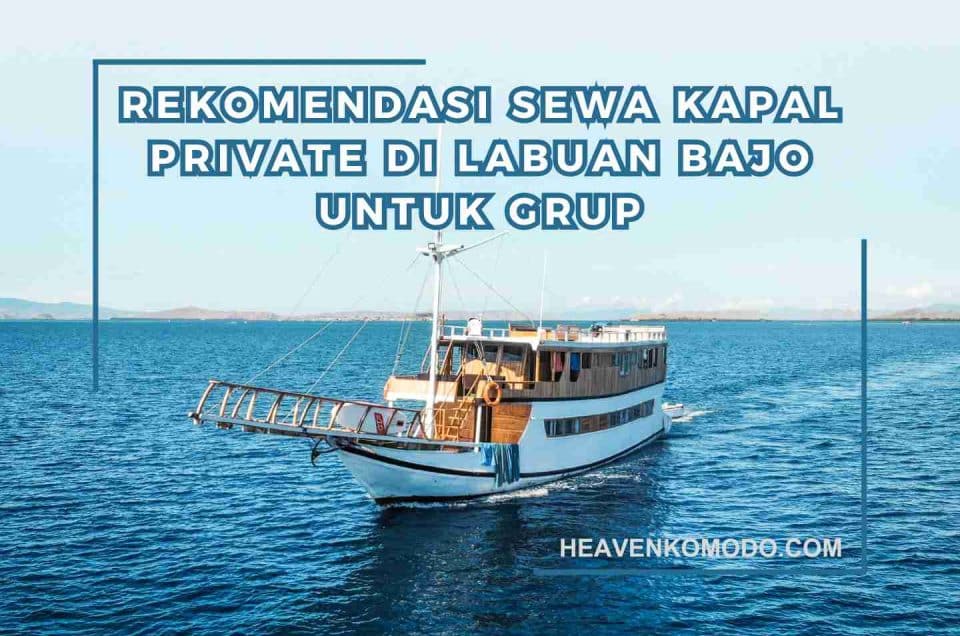 sewa kapal labuan bajo