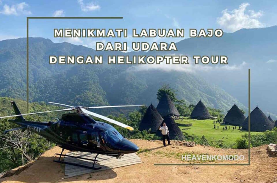 tour helikopter labuan bajo